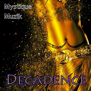 Decadence - Mystique Muzik